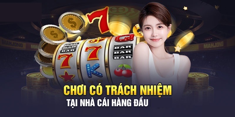 Chơi có trách nhiệm là gì? 