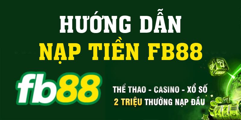 Những lợi ích khi nạp tiền Fb88 